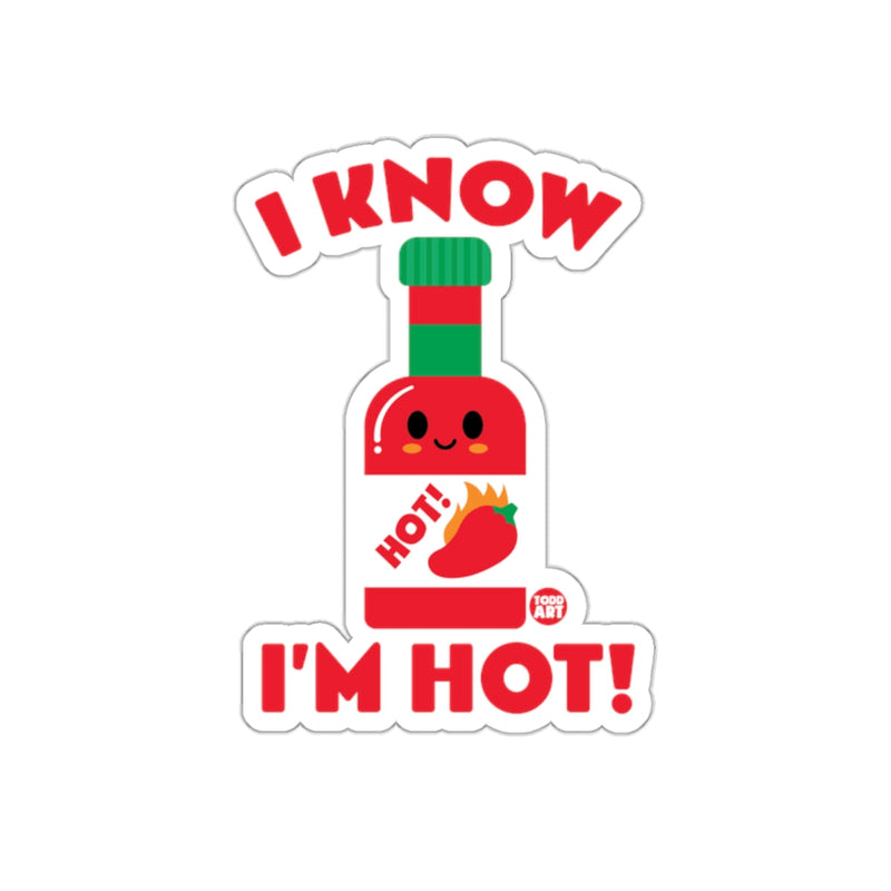 Load image into Gallery viewer, I Know I'm Hot Chili Sauce Bottle Sticker

