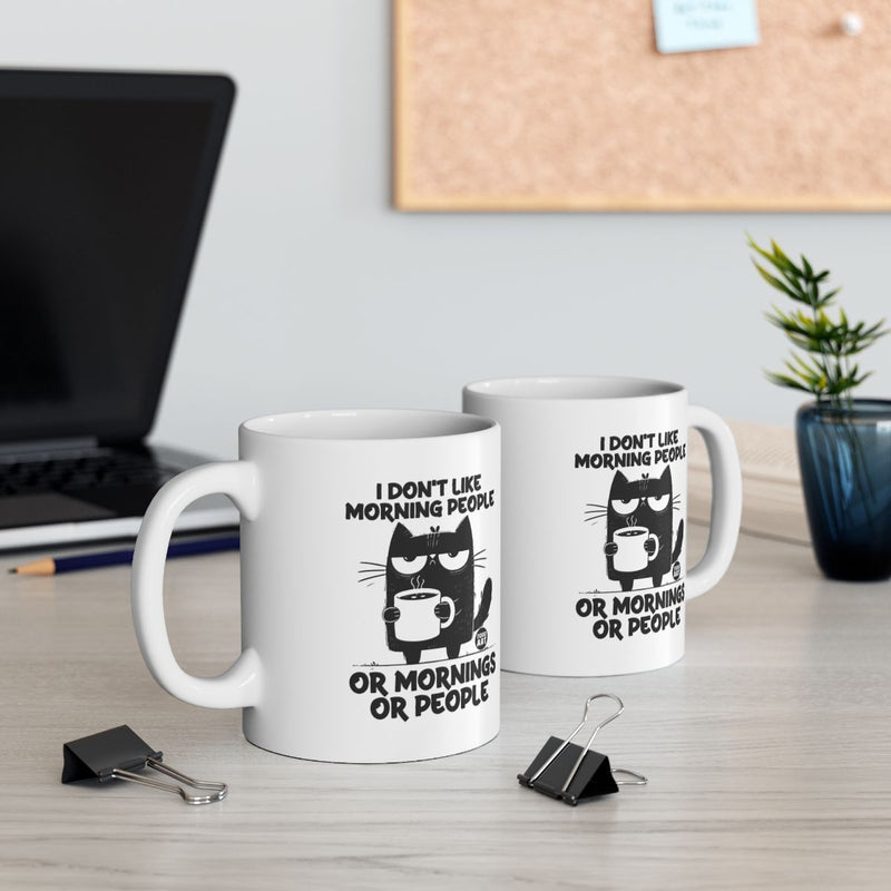 Load image into Gallery viewer, I Don't Like Morning People Or Mornings Or People mug
