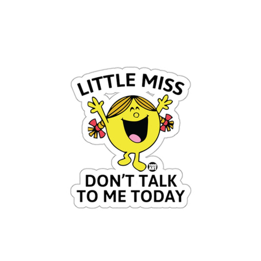Little Miss Don't Talk To Me Today Colorful sticker
