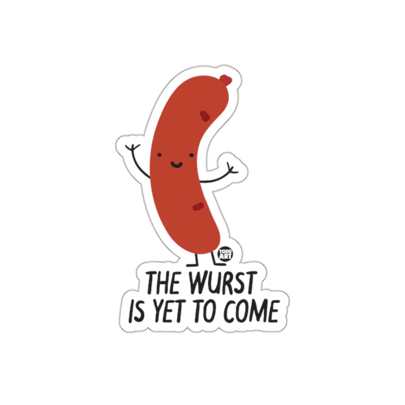 Load image into Gallery viewer, The Wurst Is Yet To Come Funny Sausage Sticker
