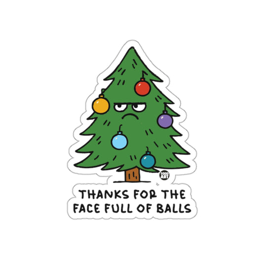 Thanks For The Face Full Of Balls Sticker