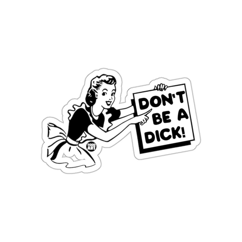 Load image into Gallery viewer, Retro Lady With Don't Be a Dick Sign Artwork sticker
