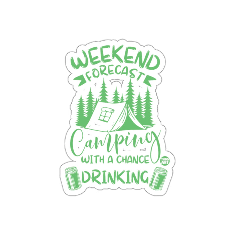 Load image into Gallery viewer, Weekend Forecast Camping Chance Drinking Humor sticker
