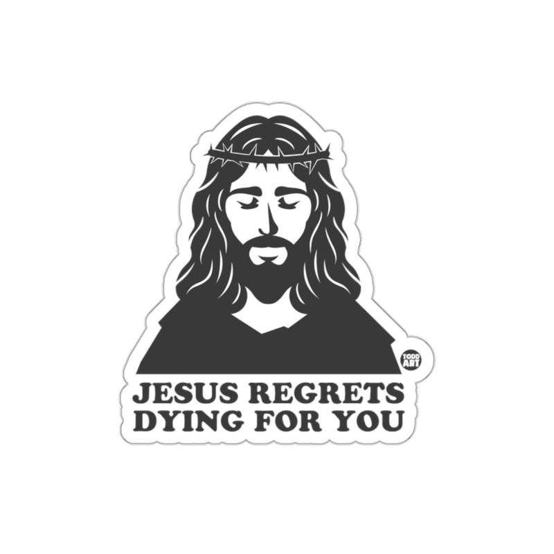 Load image into Gallery viewer, Jesus Regrets Dying For You Graphic Sticker
