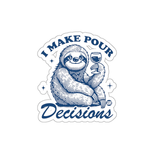 I Make Pour Decisions Sloth With Wine Glass sticker