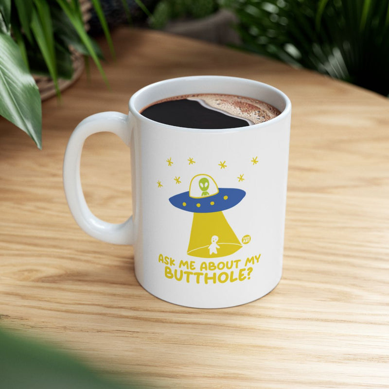 Load image into Gallery viewer, Funny Alien Ask Me About My Butthole Mug Product
