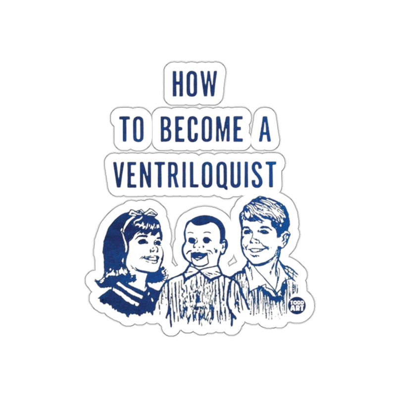 Load image into Gallery viewer, How to Become a Ventriloquist Fun Sticker Decal
