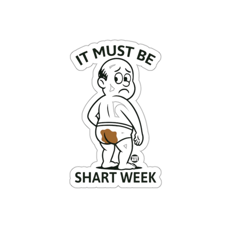 Load image into Gallery viewer, It Must Be Shart Week Funny Toddler Back View sticker
