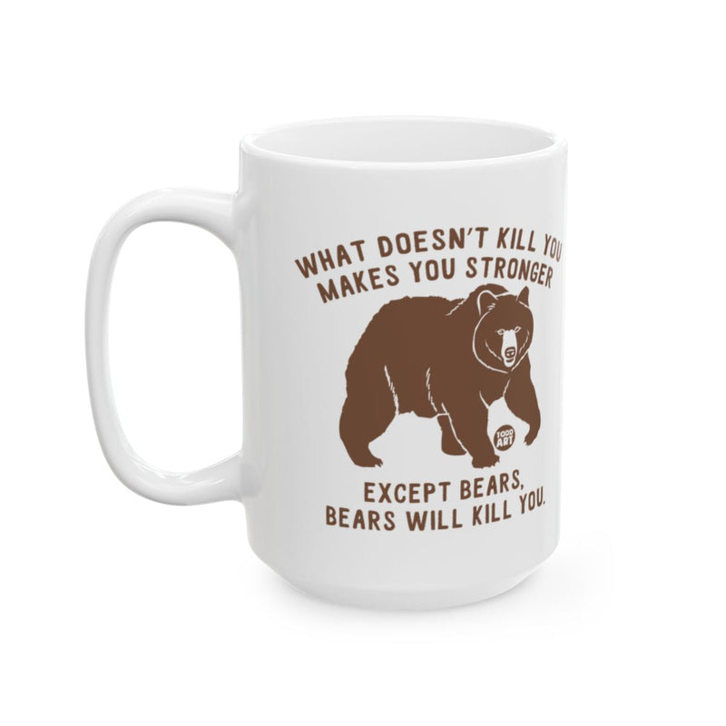 Load image into Gallery viewer, What Doesn't Kill You Makes You Stronger Bear Mug
