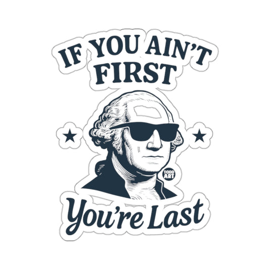 Cool Washington If You Ain't First You're Last 