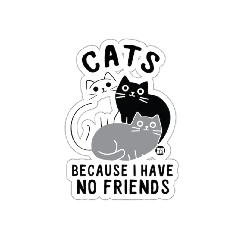 Load image into Gallery viewer, Cats Because I Have No Friends Cute Cartoon sticker
