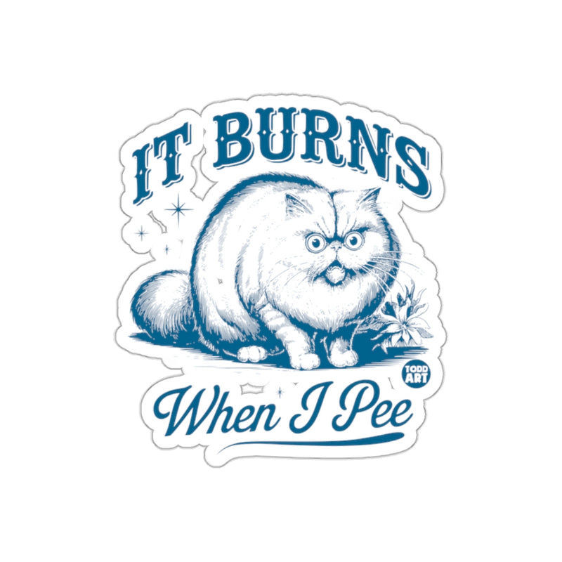 Load image into Gallery viewer, It Burns When I Pee Cat Sticker
