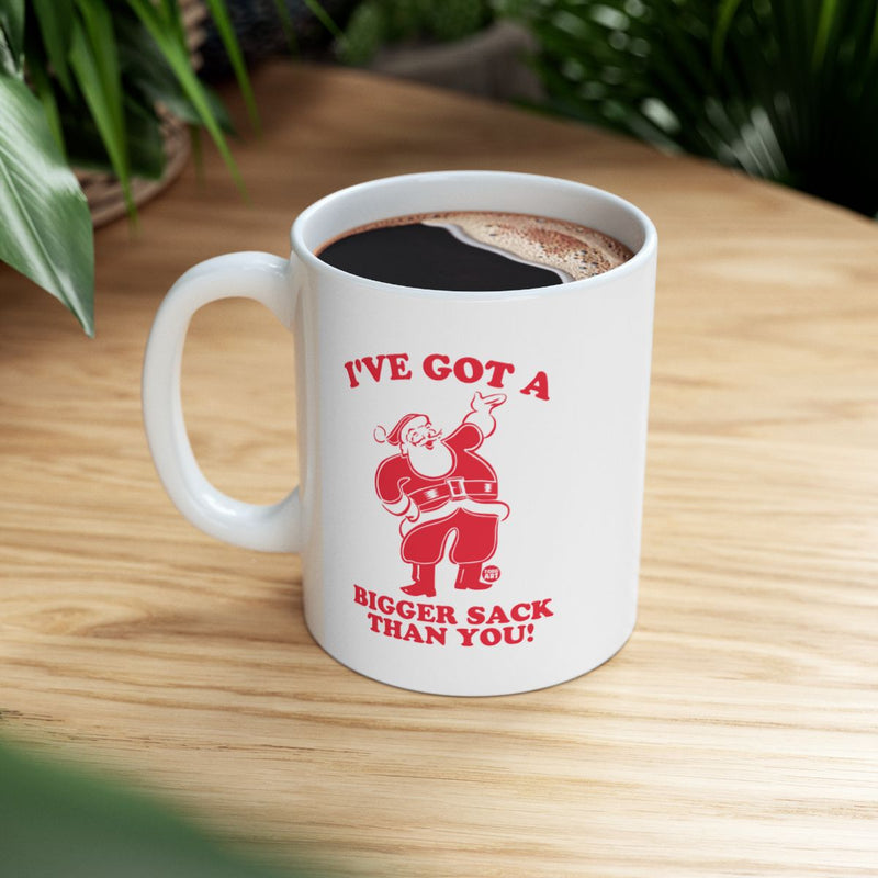 Load image into Gallery viewer, I've Got a Bigger Sack Than You! Coffee Mug
