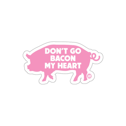Don't Go Bacon My Heart Pig Silhouette Image sticker