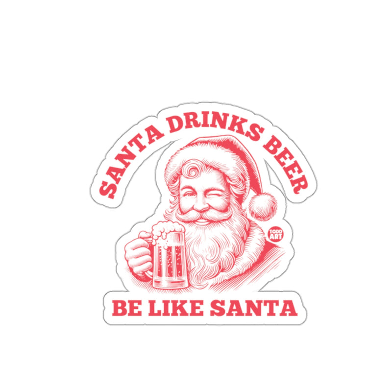 Load image into Gallery viewer, Santa Drinks Beer Be Like Santa Sticker
