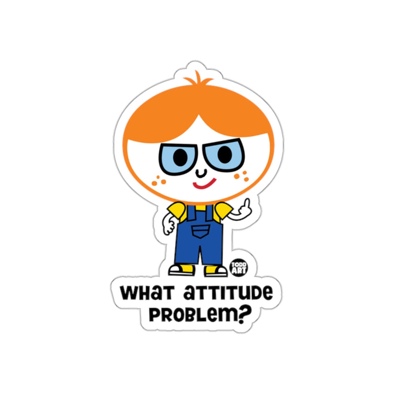 Load image into Gallery viewer, What Attitude Problem Todd Art Cartoon Boy Design sticker
