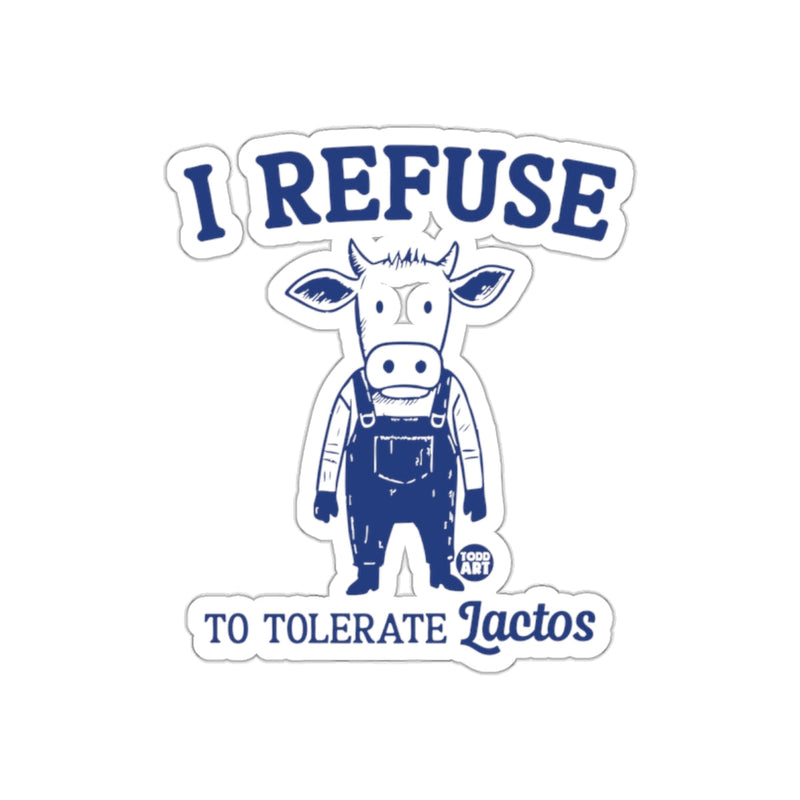 Load image into Gallery viewer, I Refuse to Tolerate Lactos Funny Sticker Design
