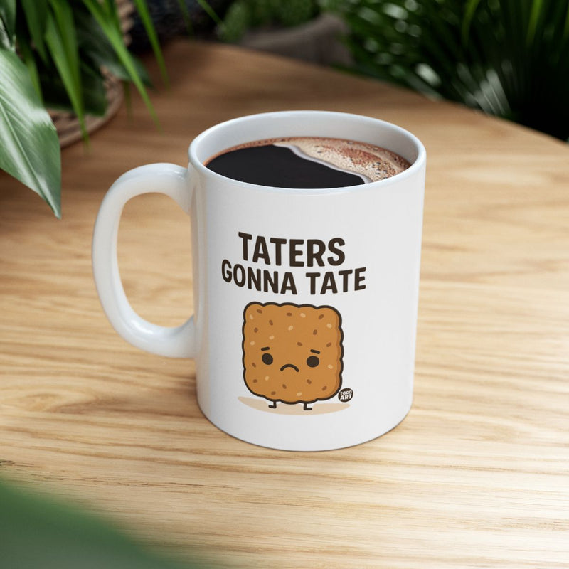 Load image into Gallery viewer, Taters Gonna Tate Funny Coffee Mug For Potato Lovers
