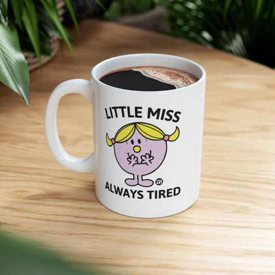 Little Miss Always Tired Funny Character Mug