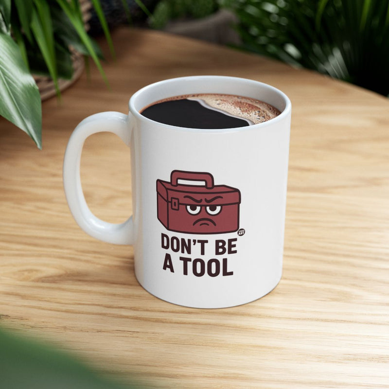 Load image into Gallery viewer, Don't Be a Tool Mug with Funny Toolbox Design
