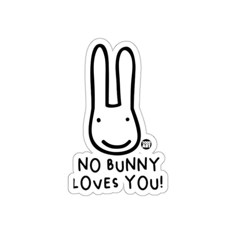 Load image into Gallery viewer, No Bunny Loves You Todd Art Sticker for Everyone
