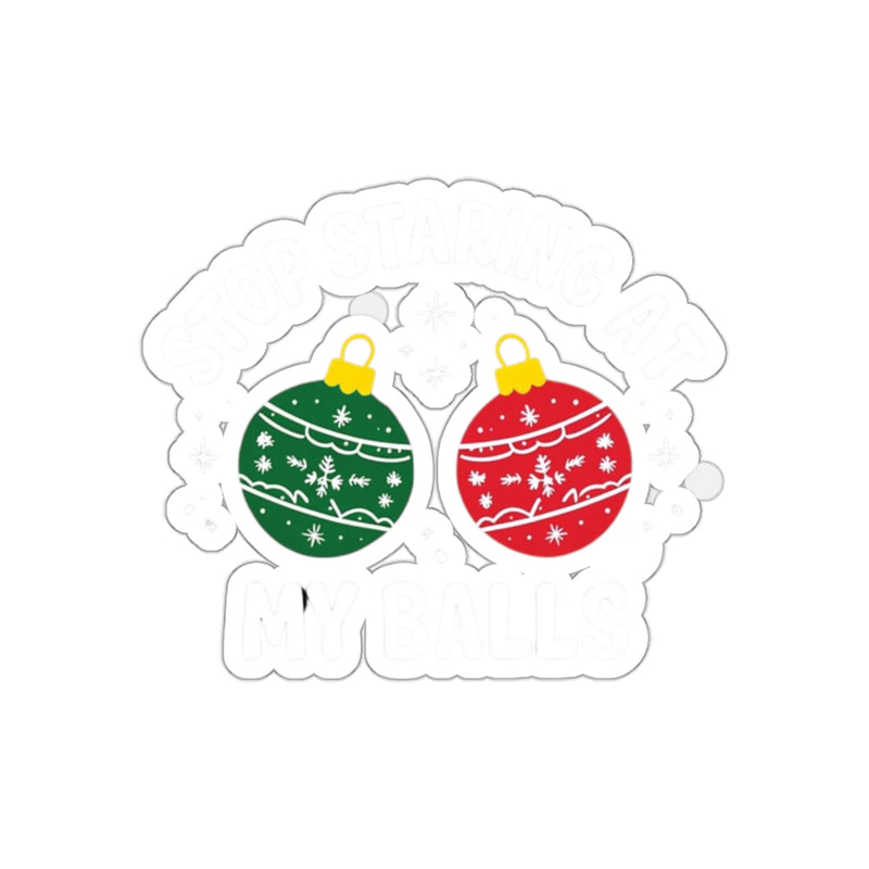 Load image into Gallery viewer, Stop Staring At My Balls Christmas sticker
