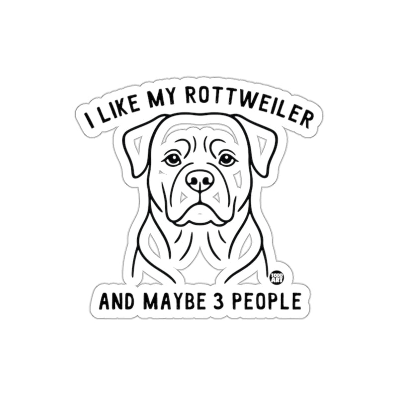 Load image into Gallery viewer, I Like My Rottweiler And Maybe 3 People Sticker
