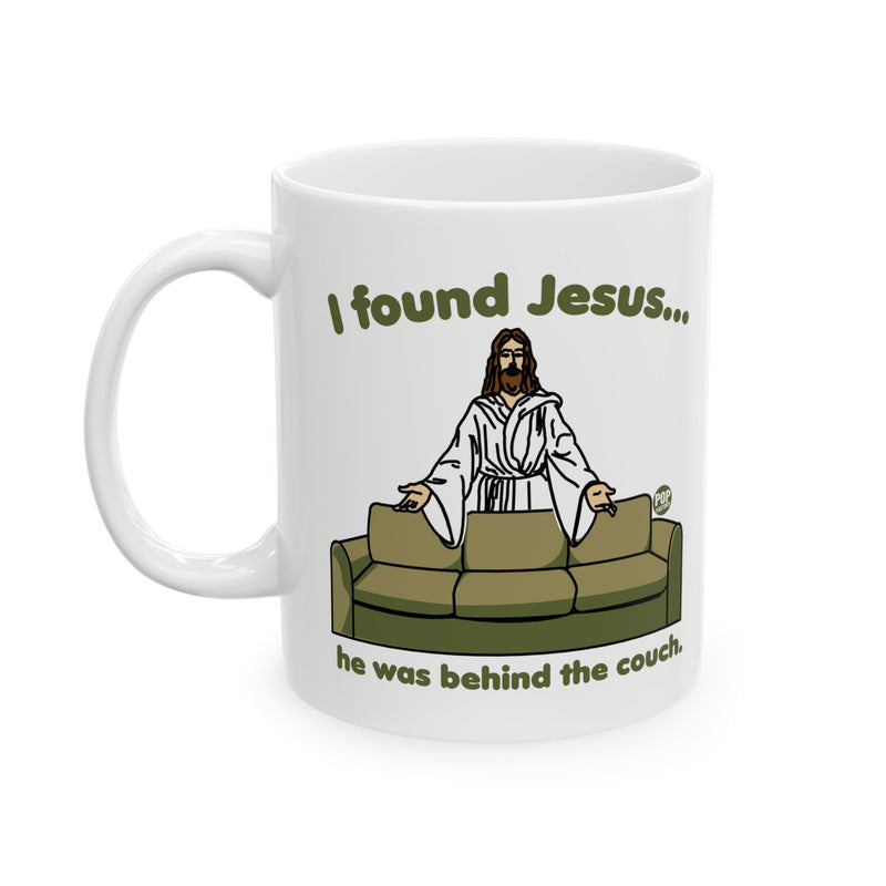 Load image into Gallery viewer, I Found Jesus Behind The Couch Mug
