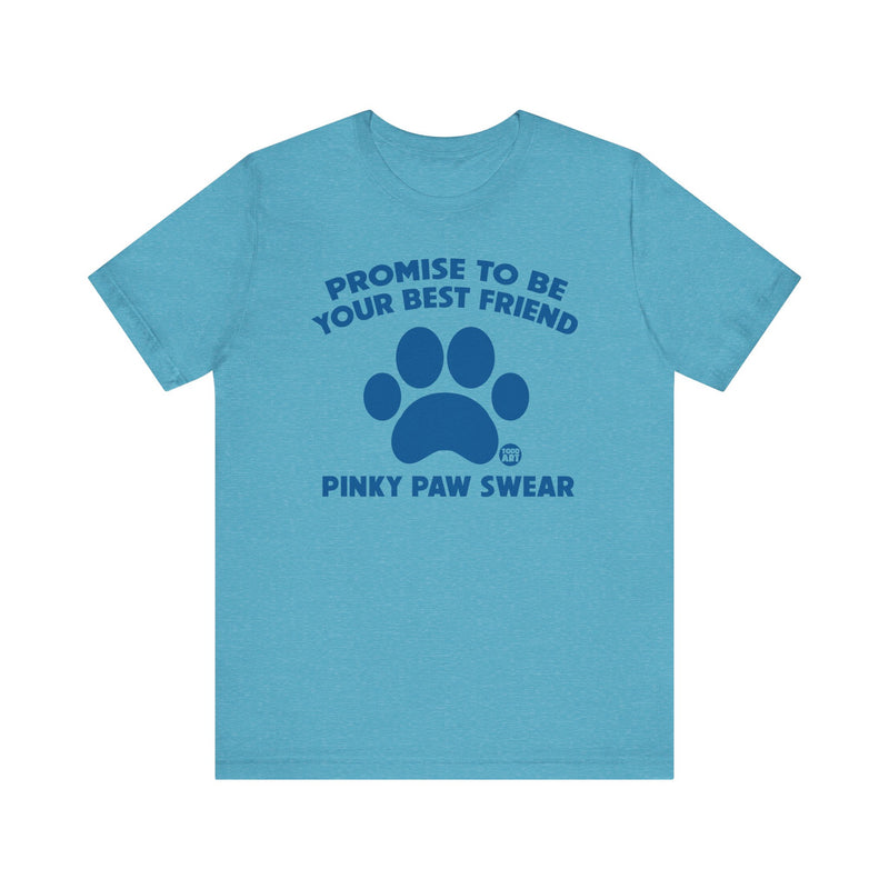 Load image into Gallery viewer, Pinky Paw Swear Best Friend Dog T Shirt, Dog Owner Tee, Shirt for Dog Lovers, Dog Rescuer Gift, Shirt for Dog Adoption, New Dog Owner Gift
