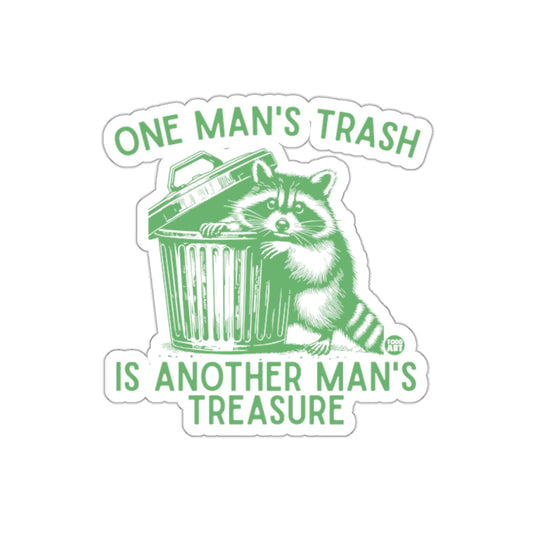 One Man's Trash Is Another Man's Treasure Raccoon sticker