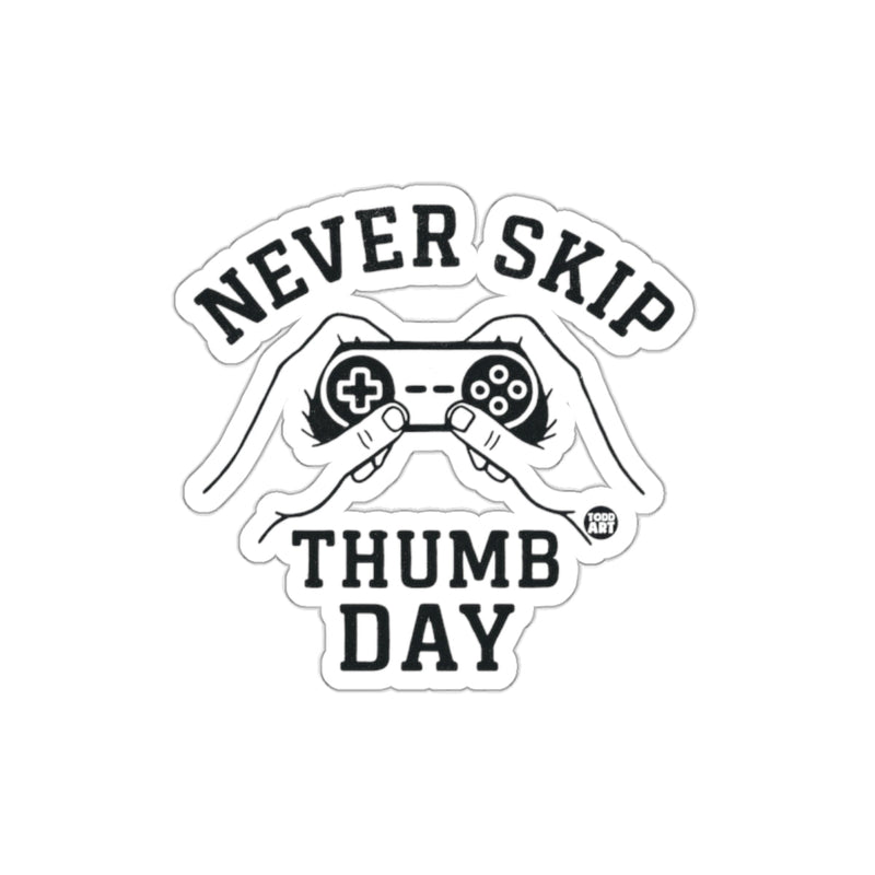 Load image into Gallery viewer, Never Skip Thumb Day Gaming Sticker for Gamers
