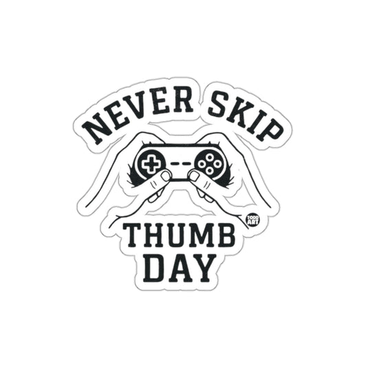 Never Skip Thumb Day Gaming Sticker for Gamers