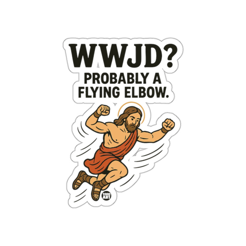 Load image into Gallery viewer, WWJD? Probably A Flying Elbow Sticker Decal
