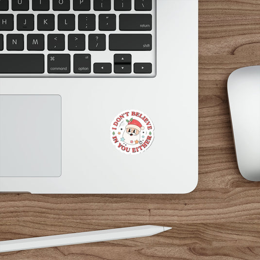 I Don't Believe In You Either Santa Sticker