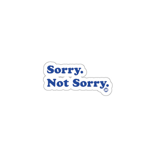 Sorry. Not Sorry. Statement Sticker Product
