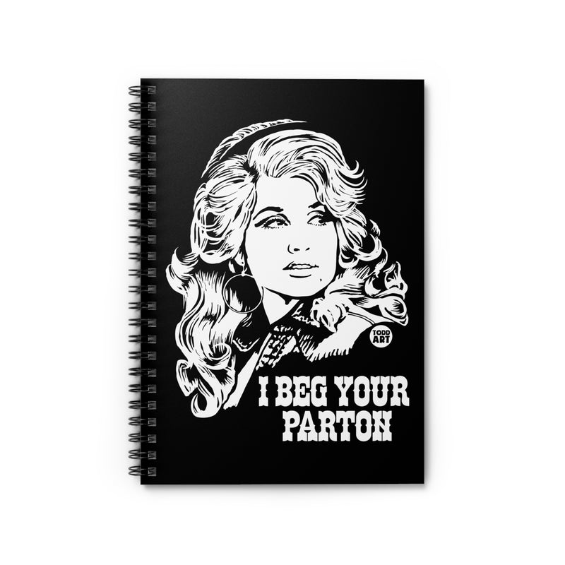 Load image into Gallery viewer, Beg Your Parton Notebook Spiral Notebook - Ruled Line
