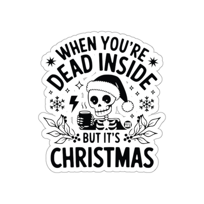 Load image into Gallery viewer, When You're Dead Inside But It's Christmas Sticker
