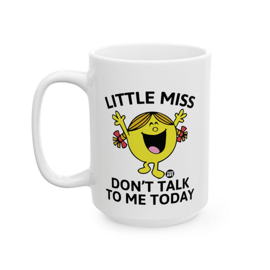 Little Miss Don't Talk to Me Today Mug
