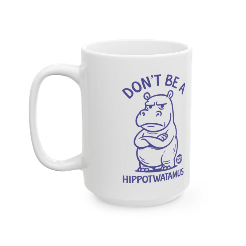 Load image into Gallery viewer, Don't Be A Hippowatamus Funny Coffee Mug for Gifting
