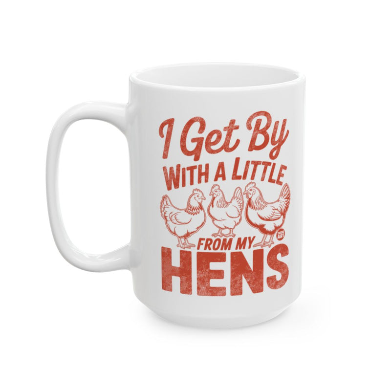 Load image into Gallery viewer, I Get By With A Little From My Hens Mug
