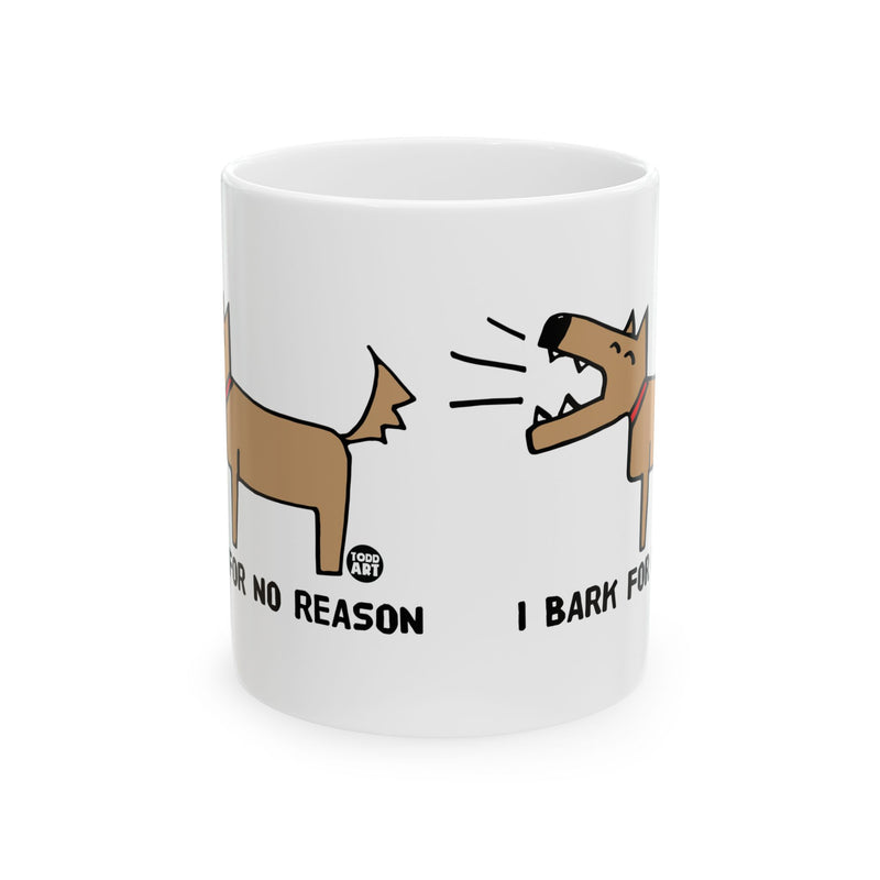 Load image into Gallery viewer, Bark For No Reason Dog Mug, Funny Dog Mug, Dog Owner Mug Gift
