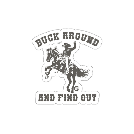 Buck Around And Find Out Sticker Fun Design