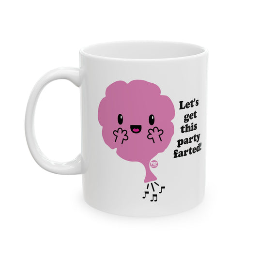 Let's Get Party Farted Mug