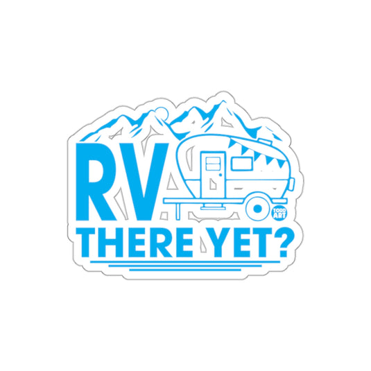 RV There Yet? Camping Adventure Funny Car sticker