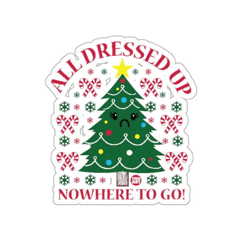 Load image into Gallery viewer, All Dressed Up Nowhere To Go Christmas Sticker
