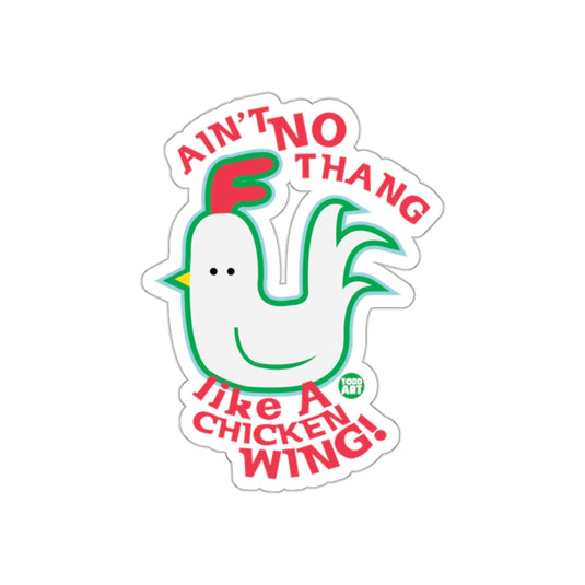 Ain't No Thang Like a Chicken Wing Funny Sticker