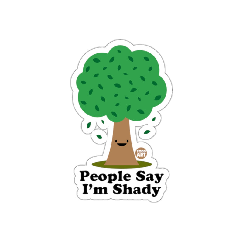 Load image into Gallery viewer, People Say Im Shady Todd Art Design Funny sticker
