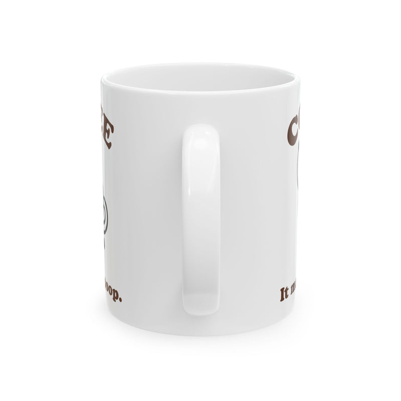 Load image into Gallery viewer, Coffee Makes You Poop Mug, Funny Mugs for Him, Sarcastic Mens Mug, Funny Coffee Mug Men
