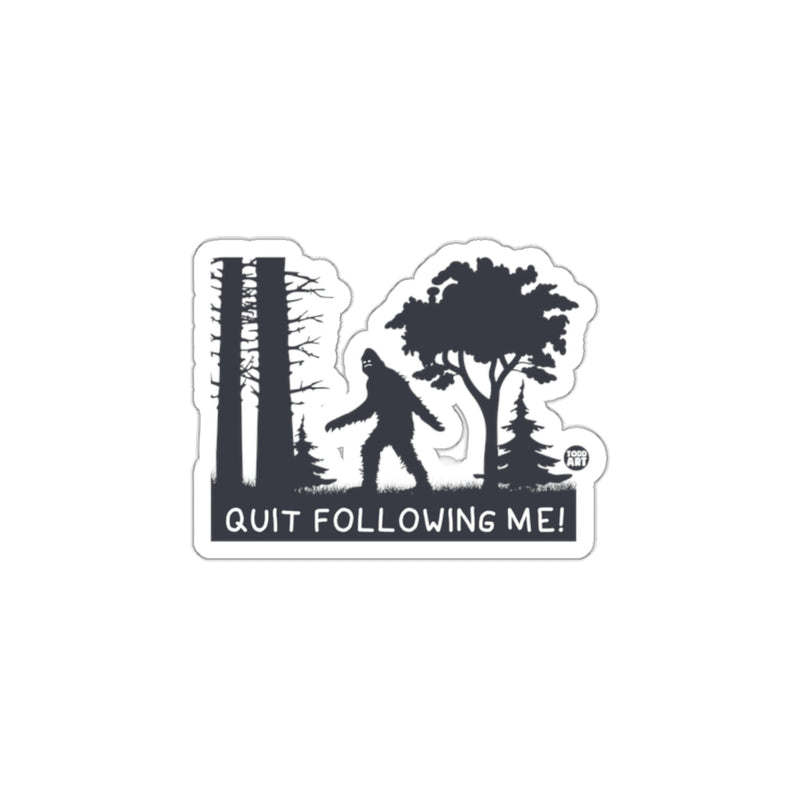 Load image into Gallery viewer, Quit Following Me Bigfoot Sticker Product
