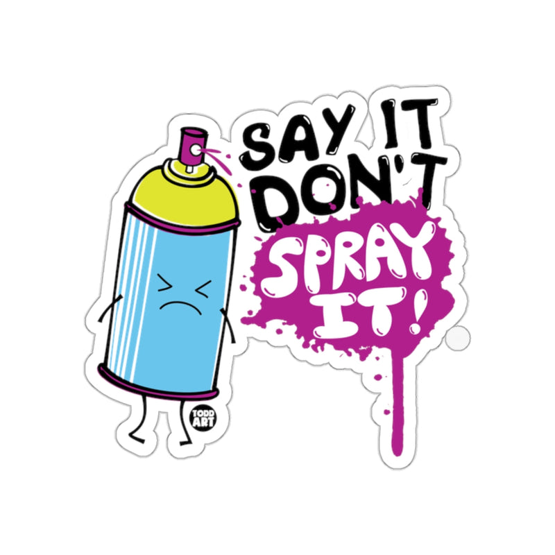 Load image into Gallery viewer, Say It Don't Spray It Comic Spray Can Sticker
